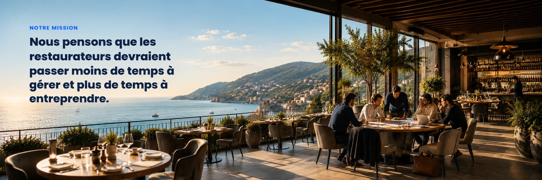 Notre mission : redonner aux restaurateurs du temps, de la visibilité et du pouvoir de décision